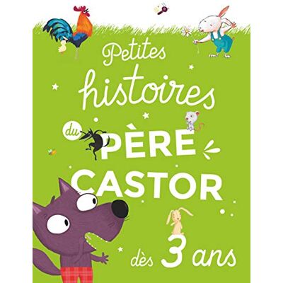 Collectif Petites Histoires Du Père Castor : Dès 3 Ans - Publicité Collectif Petites Histoires Du Père Castor : Dès 3 Ans - Publicité