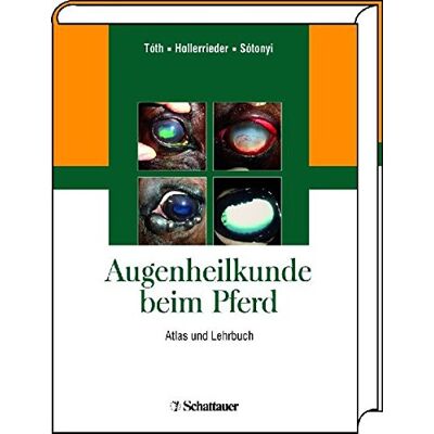 József Tóth Augenheilkunde Beim Pferd: Atlas Und Lehrbuch - Publicité József Tóth Augenheilkunde Beim Pferd: Atlas Und Lehrbuch - Publicité