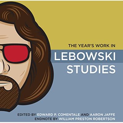 Comentale, Edward P. The Year'S Work In Lebowski Studies - Publicité Comentale, Edward P. The Year'S Work In Lebowski Studies - Publicité