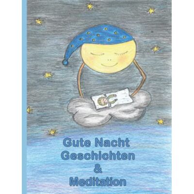 Daniela Bergauer Gute Nacht Geschichten Und Meditation: Besser Einschlafen Für 4 Bis 12 Jahre - Publicité Daniela Bergauer Gute Nacht Geschichten Und Meditation: Besser Einschlafen Für 4 Bis 12 Jahre - Publicité