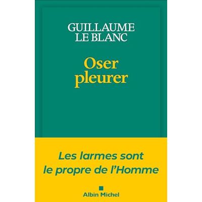 Guillaume Le Blanc Oser Pleurer - Publicité Guillaume Le Blanc Oser Pleurer - Publicité
