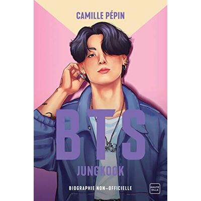 Bts : Jungkook : La Biographie Non-Officielle - Publicité Bts : Jungkook : La Biographie Non-Officielle - Publicité