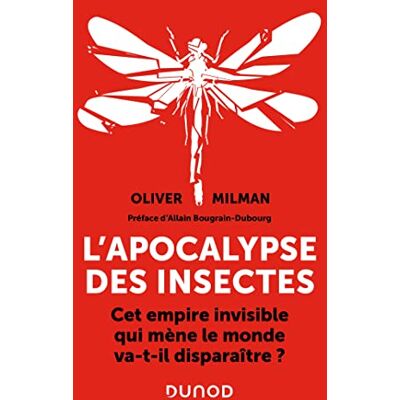 Oliver Milman L'Apocalypse Des Insectes : Cet Empire Invisible Qui Mène Le Monde Va-T-Il Disparaître ? - Publicité Oliver Milman L'Apocalypse Des Insectes : Cet Empire Invisible Qui Mène Le Monde Va-T-Il Disparaître ? - Publicité