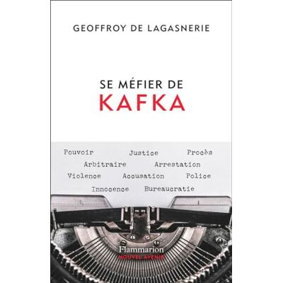 Geoffroy de Lagasnerie Se Méfier De Kafka - Publicité Geoffroy de Lagasnerie Se Méfier De Kafka - Publicité