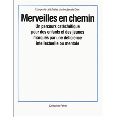 Collectif Merveilles En Chemins : Parcours Catéchétique - Publicité Collectif Merveilles En Chemins : Parcours Catéchétique - Publicité