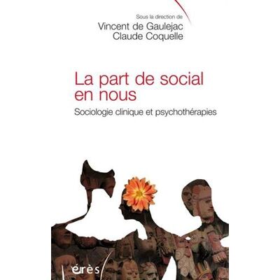 Collectif La Part De Social En Nous : Sociologie Clinique Et Psychothérapies - Publicité Collectif La Part De Social En Nous : Sociologie Clinique Et Psychothérapies - Publicité