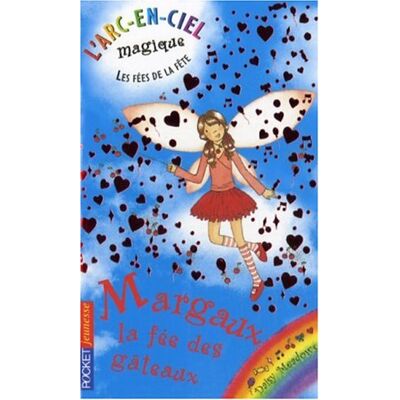 Daisy Meadows L'Arc-En-Ciel Magique : Les Fées De La Fête. Vol. 1. Margaux, La Fée Des Gâteaux - Publicité Daisy Meadows L'Arc-En-Ciel Magique : Les Fées De La Fête. Vol. 1. Margaux, La Fée Des Gâteaux - Publicité
