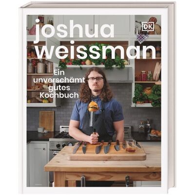 Joshua Weissman Ein Unverschämt Gutes Kochbuch - Publicité Joshua Weissman Ein Unverschämt Gutes Kochbuch - Publicité