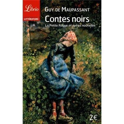 Maupassant, Guy de Contes Noirs : La Petite Roque Et Autres Nouvelles - Publicité Maupassant, Guy de Contes Noirs : La Petite Roque Et Autres Nouvelles - Publicité