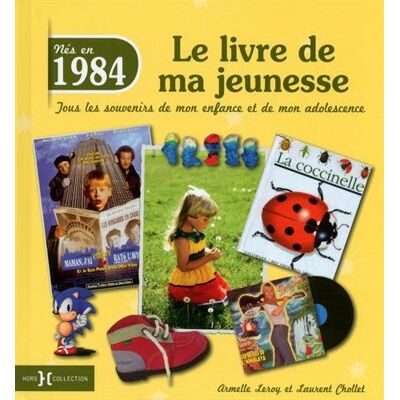 Armelle Leroy Nés En 1984 : Le Livre De Ma Jeunesse : Tous Les Souvenirs De Mon Enfance Et De Mon Adolescence - Publicité Armelle Leroy Nés En 1984 : Le Livre De Ma Jeunesse : Tous Les Souvenirs De Mon Enfance Et De Mon Adolescence - Publicité