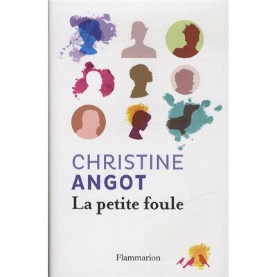 Christine Angot La Petite Foule - Publicité Christine Angot La Petite Foule - Publicité