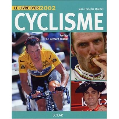 Jean-François Quénet Cyclisme : Le Livre D'Or 2002 - Publicité Jean-François Quénet Cyclisme : Le Livre D'Or 2002 - Publicité