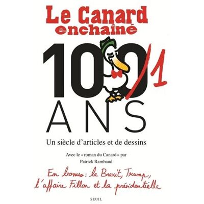 Collectif Le Canard Enchaîné, 101 Ans : Un Siècle D'Articles Et De Dessins. Le Roman Du Canard - Publicité Collectif Le Canard Enchaîné, 101 Ans : Un Siècle D'Articles Et De Dessins. Le Roman Du Canard - Publicité