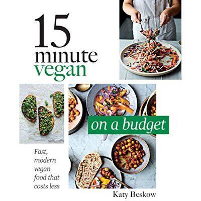 Katy Beskow 15 Minute Vegan: On A Budget: Fast, Modern Vegan Food That Costs Less - Publicité Katy Beskow 15 Minute Vegan: On A Budget: Fast, Modern Vegan Food That Costs Less - Publicité