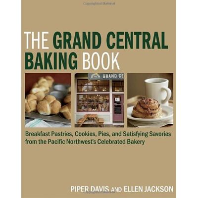 Piper Davis The Grand Central Baking Book: Breakfast Pastries, Cookies, Pies, And Satisfying Savories From The Pacific Northwest'S Celebrated Bakery - Publicité Piper Davis The Grand Central Baking Book: Breakfast Pastries, Cookies, Pies, And Satisfying Savories From The Pacific Northwest'S Celebrated Bakery - Publicité