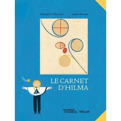 Véronique Le Normand Le Carnet D'Hilma : Avec Les Oeuvres D'Hilma Af Klint - Publicité Véronique Le Normand Le Carnet D'Hilma : Avec Les Oeuvres D'Hilma Af Klint - Publicité