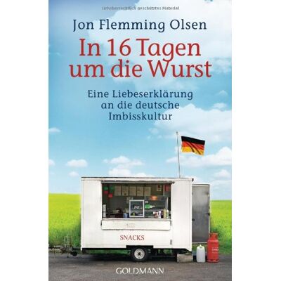 Jon Flemming Olsen In 16 Tagen Um Die Wurst: Eine Liebeserklärung An Die Deutsche Imbisskultur - Publicité Jon Flemming Olsen In 16 Tagen Um Die Wurst: Eine Liebeserklärung An Die Deutsche Imbisskultur - Publicité