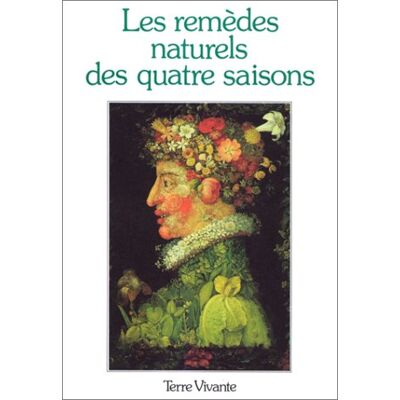 Collectif Les Remèdes Naturels Des Quatre Saisons : Les Meilleurs Remèdes De 150 Lectrices Et Lecteurs De La Revue Les Quatre Saisons Du Jardinage - Publicité Collectif Les Remèdes Naturels Des Quatre Saisons : Les Meilleurs Remèdes De 150 Lectrices Et Lecteurs De La Revue Les Quatre Saisons Du Jardinage - Publicité
