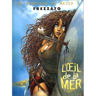 Massimilian Frezzato Les Gardiens Du Maser, Tome 3 : L'Oeil De La Mer - Publicité Massimilian Frezzato Les Gardiens Du Maser, Tome 3 : L'Oeil De La Mer - Publicité