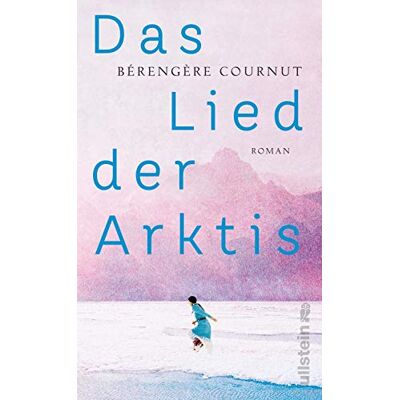 Bérengère Cournut Das Lied Der Arktis: Roman - Publicité Bérengère Cournut Das Lied Der Arktis: Roman - Publicité