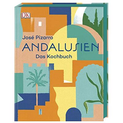 Jose Pizarro Andalusien: Das Kochbuch - Publicité Jose Pizarro Andalusien: Das Kochbuch - Publicité