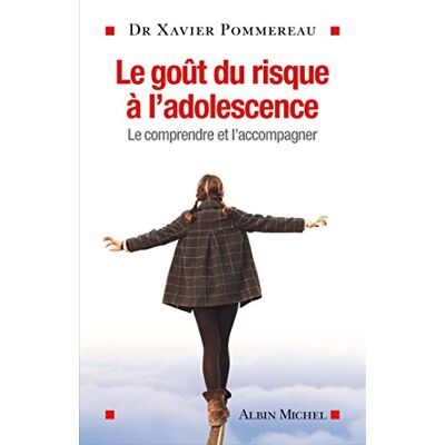 Xavier Pommereau Le Goût Du Risque À L'Adolescence : Le Comprendre Et L'Accompagner - Publicité Xavier Pommereau Le Goût Du Risque À L'Adolescence : Le Comprendre Et L'Accompagner - Publicité