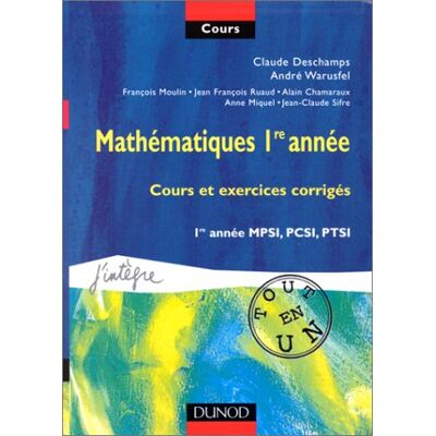 Collectif Mathématiques, 1re Année : Cours Et Exercices Corrigés, 1re Année Mpsi, Pcsi, Ptsi - Publicité Collectif Mathématiques, 1re Année : Cours Et Exercices Corrigés, 1re Année Mpsi, Pcsi, Ptsi - Publicité