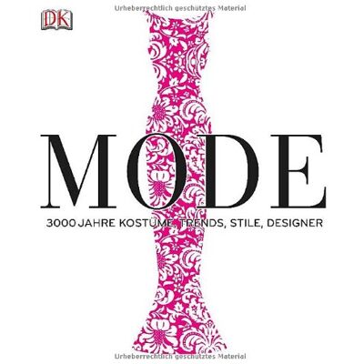 Dorling Kindersley Mode: 3000 Jahre Kostüme, Trends, Stile, Designer - Publicité Dorling Kindersley Mode: 3000 Jahre Kostüme, Trends, Stile, Designer - Publicité