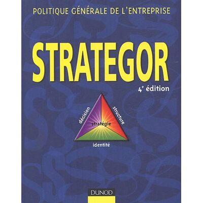 Jean-Pierre Detrie Strategor : Politique Générale De L'Entreprise : Stratégie, Structure, Décision, Identité - Publicité Jean-Pierre Detrie Strategor : Politique Générale De L'Entreprise : Stratégie, Structure, Décision, Identité - Publicité