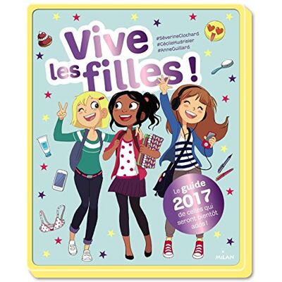 Collectif Vive Les Filles ! : Le Guide 2017 De Celles Qui Seront Bientôt Ados ! - Publicité Collectif Vive Les Filles ! : Le Guide 2017 De Celles Qui Seront Bientôt Ados ! - Publicité