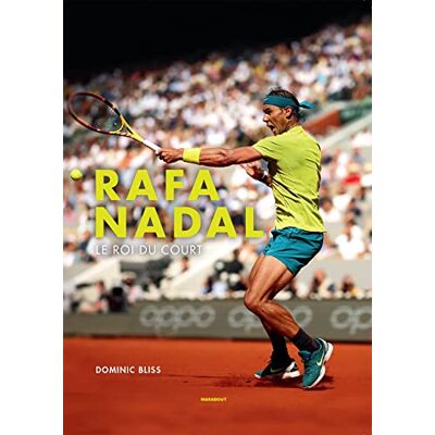 Dominic Bliss Rafael Nadal : Le Roi Du Court - Publicité Dominic Bliss Rafael Nadal : Le Roi Du Court - Publicité