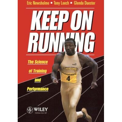 Eric Newsholme Keep On Running: The Science Of Training And Performance (Medical Sciences) - Publicité Eric Newsholme Keep On Running: The Science Of Training And Performance (Medical Sciences) - Publicité