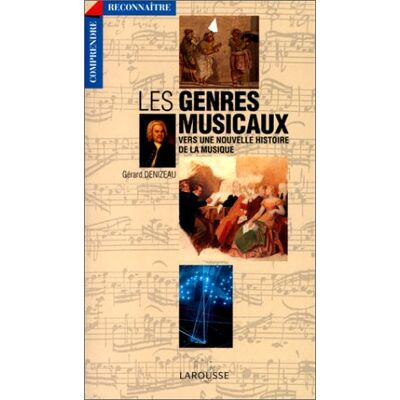 Gérard Denizeau Les Genres Musicaux : Vers Une Nouvelle Histoire De La Musique (Comprendre) - Publicité Gérard Denizeau Les Genres Musicaux : Vers Une Nouvelle Histoire De La Musique (Comprendre) - Publicité