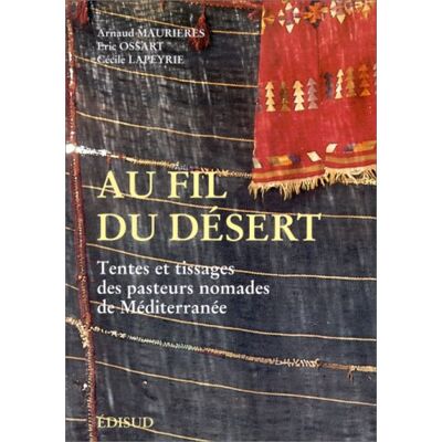 Collectif Au Fil Du Désert, Tentes Et Tissages Des Pasteurs Nomades De Méditerranée - Publicité Collectif Au Fil Du Désert, Tentes Et Tissages Des Pasteurs Nomades De Méditerranée - Publicité