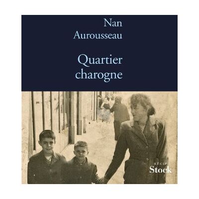 Nan Aurousseau Quartier Charogne : Récit - Publicité Nan Aurousseau Quartier Charogne : Récit - Publicité