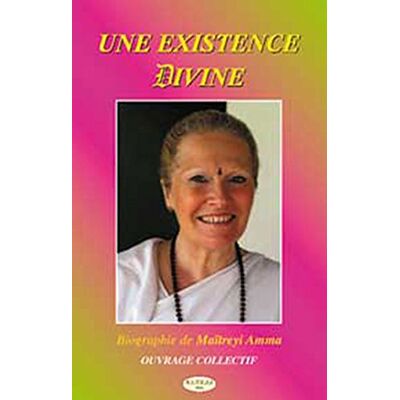 Editions Altess Une Existence Divine : Biographie De Maïtreyi Amma - Publicité Editions Altess Une Existence Divine : Biographie De Maïtreyi Amma - Publicité