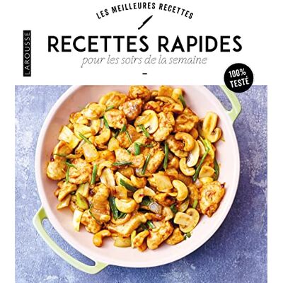 Larousse Recettes Rapides Pour Les Soirs De La Semaine : 100 % Testé - Publicité Larousse Recettes Rapides Pour Les Soirs De La Semaine : 100 % Testé - Publicité
