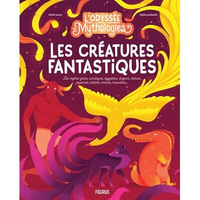 Cécile Lecan L'Odyssée Des Mythologies. Les Créatures Fantastiques : Les Mythes Grecs, Nordiques, Égyptiens, Dogons, Chinois, Japonais, Indiens, Maoris, Hawaïens... Publicité Cécile Lecan L'Odyssée Des Mythologies. Les Créatures Fantastiques : Les Mythes Grecs, Nordiques, Égyptiens, Dogons, Chinois, Japonais, Indiens, Maoris, Hawaïens... Publicité