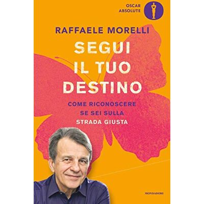 Raffaele Morelli Segui Il Tuo Destino. Come Riconoscere Se Sei Sulla Strada Giusta - Publicité Raffaele Morelli Segui Il Tuo Destino. Come Riconoscere Se Sei Sulla Strada Giusta - Publicité