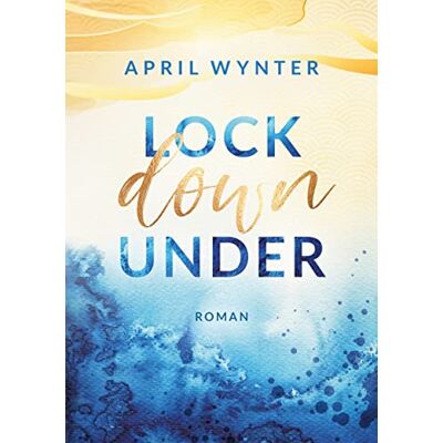 April Wynter Lock Down Under (Another Life Trilogie) - Publicité April Wynter Lock Down Under (Another Life Trilogie) - Publicité