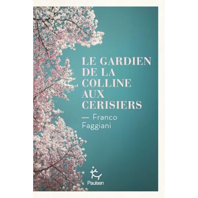 Franco Faggiani Le Gardien De La Colline Aux Cerisiers - Publicité Franco Faggiani Le Gardien De La Colline Aux Cerisiers - Publicité