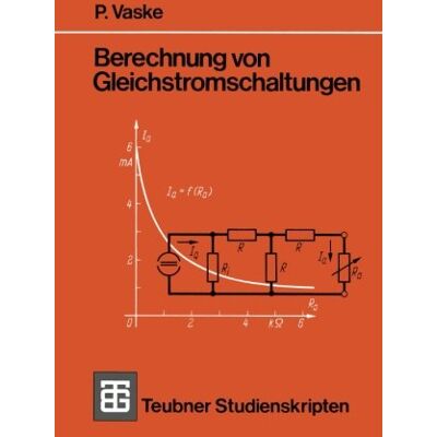 Paul Vaske Teubner Studienskripten, Bd.50, Berechnung Von Gleichstromschaltungen (Teubner Studienskripte Technik) - Publicité Paul Vaske Teubner Studienskripten, Bd.50, Berechnung Von Gleichstromschaltungen (Teubner Studienskripte Technik) - Publicité