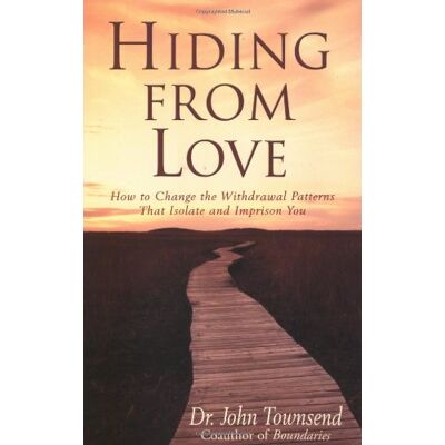 Townsend, John Sims Hiding From Love: How To Change The Withdrawal Patterns That Isolate And Imprison You - Publicité Townsend, John Sims Hiding From Love: How To Change The Withdrawal Patterns That Isolate And Imprison You - Publicité