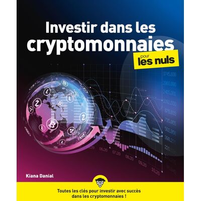 Kiana Danial Investir Dans Les Cryptomonnaies Pour Les Nuls - Publicité Kiana Danial Investir Dans Les Cryptomonnaies Pour Les Nuls - Publicité