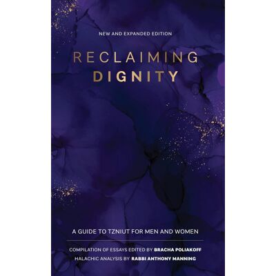 Bracha Poliakoff Reclaiming Dignity: A Guide To Tzniut For Men And Women - Publicité Bracha Poliakoff Reclaiming Dignity: A Guide To Tzniut For Men And Women - Publicité