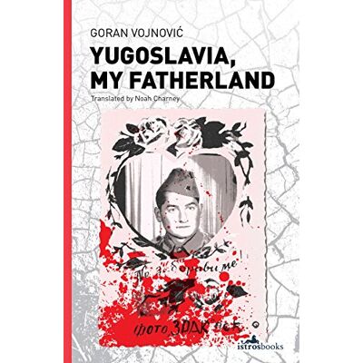 Goran Vojnovi? Yugoslavia, My Fatherland - Publicité Goran Vojnovi? Yugoslavia, My Fatherland - Publicité