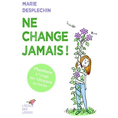 Ne Change Jamais ! : Manifeste À L'Usage Des Citoyens En Herbe - Publicité Ne Change Jamais ! : Manifeste À L'Usage Des Citoyens En Herbe - Publicité