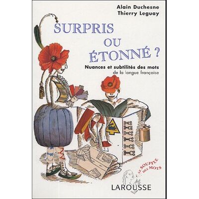 Larousse Surpris Ou Étonné ? : Nuances Et Subtilités Des Mots De La Langue Française - Publicité Larousse Surpris Ou Étonné ? : Nuances Et Subtilités Des Mots De La Langue Française - Publicité