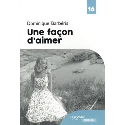 Dominique Barbéris Une Façon D'Aimer - Publicité Dominique Barbéris Une Façon D'Aimer - Publicité