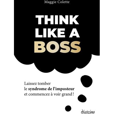 Maggie Colette Think Like A Boss : Laissez Tomber Le Syndrome De L'Imposteur Et Commencez À Voir Grand ! - Publicité Maggie Colette Think Like A Boss : Laissez Tomber Le Syndrome De L'Imposteur Et Commencez À Voir Grand ! - Publicité